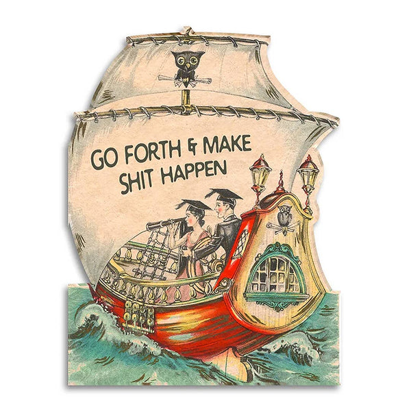 "Go Forth and Make Shit Happen" Graduation Celebration Card