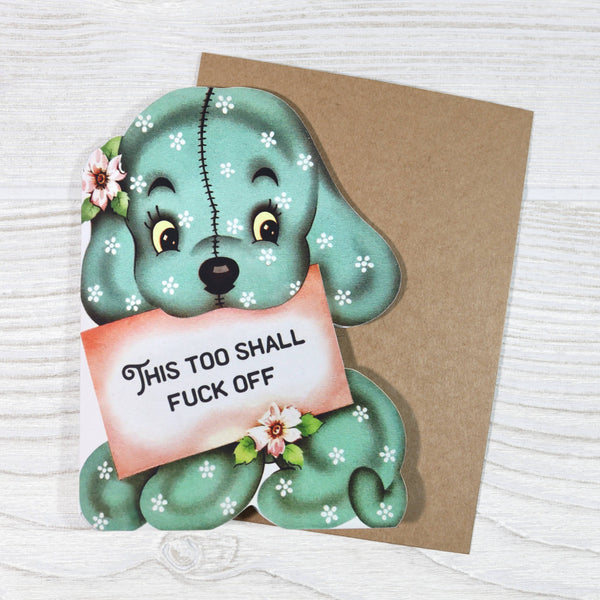 "This Too Shall Fuck Off" Greeting Card