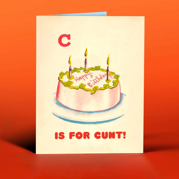 C Is For C*Nt! Birthday Card