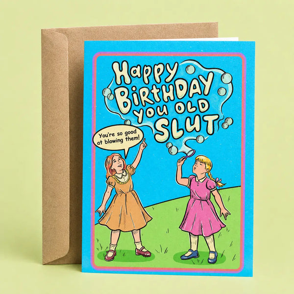 "Happy Birthday, You Old Slut" Birthday Card