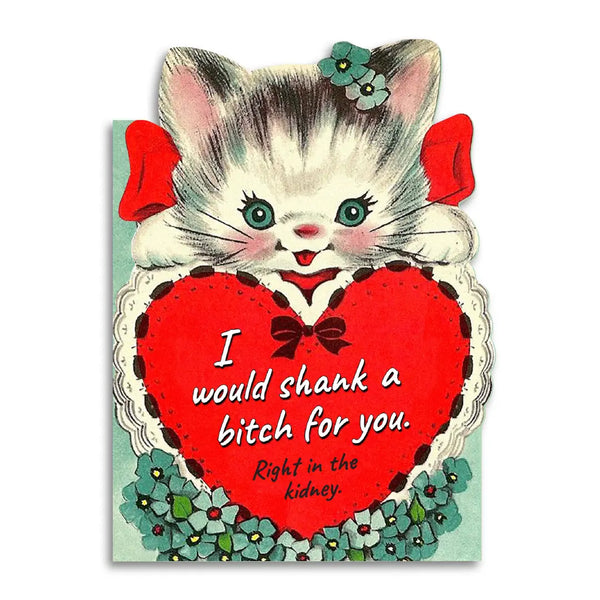 I Would Shank A Bitch For You