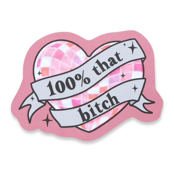 "100% That Bitch" Vinyl Sticker