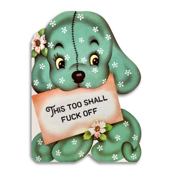 "This Too Shall Fuck Off" Greeting Card