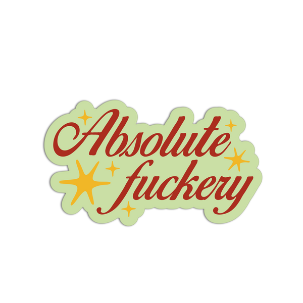 "Absolute Fuckery" Vinyl Waterproof Sticker