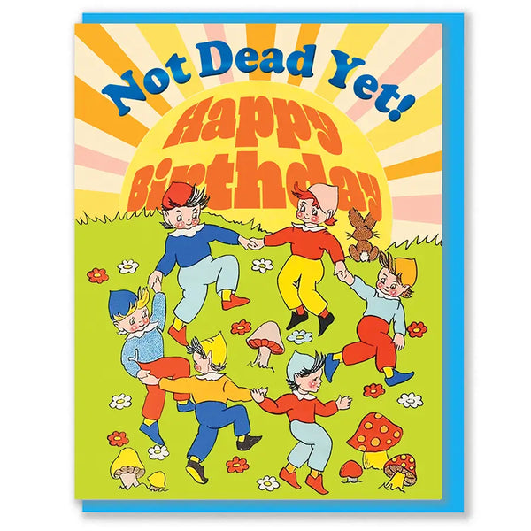 "Not Dead Yet! Happy Birthday" Greeting Card
