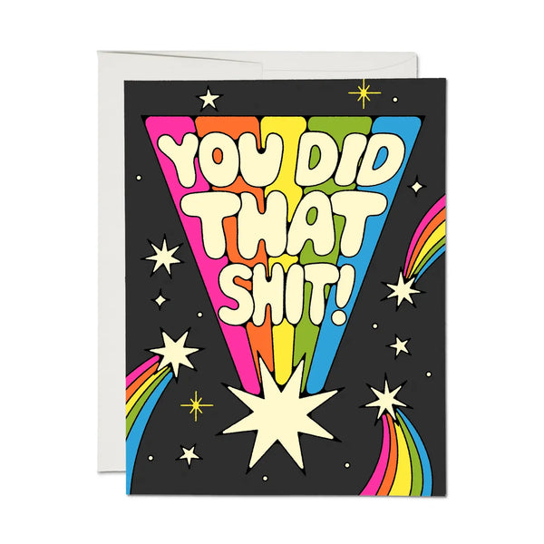 Colorful card with text 'YOU DID THAT SHIT!' on a black background congrats congratultions greeting card all occasion rainbow 