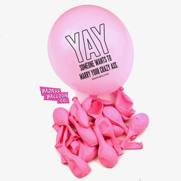 Rude-Ass Balloon Party Pack - YAY SOMEONE WANTS TO MARRY YOUR CRAZY ASS!