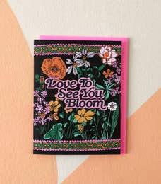 Love To See You Bloom Greeting Card